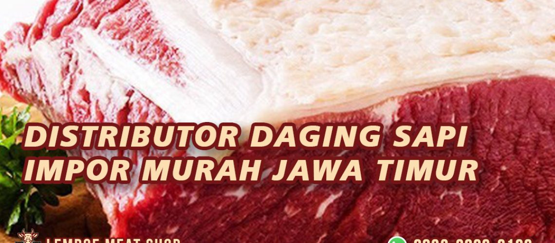 Distributor Daging Sapi Impor Murah Jawa Timur