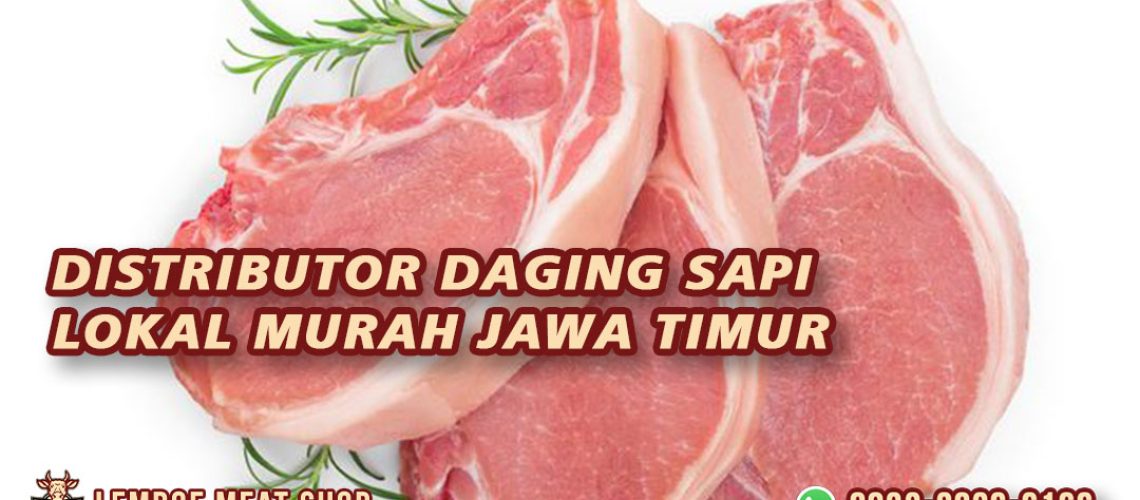 Distributor Daging Sapi Lokal Murah Jawa Timur