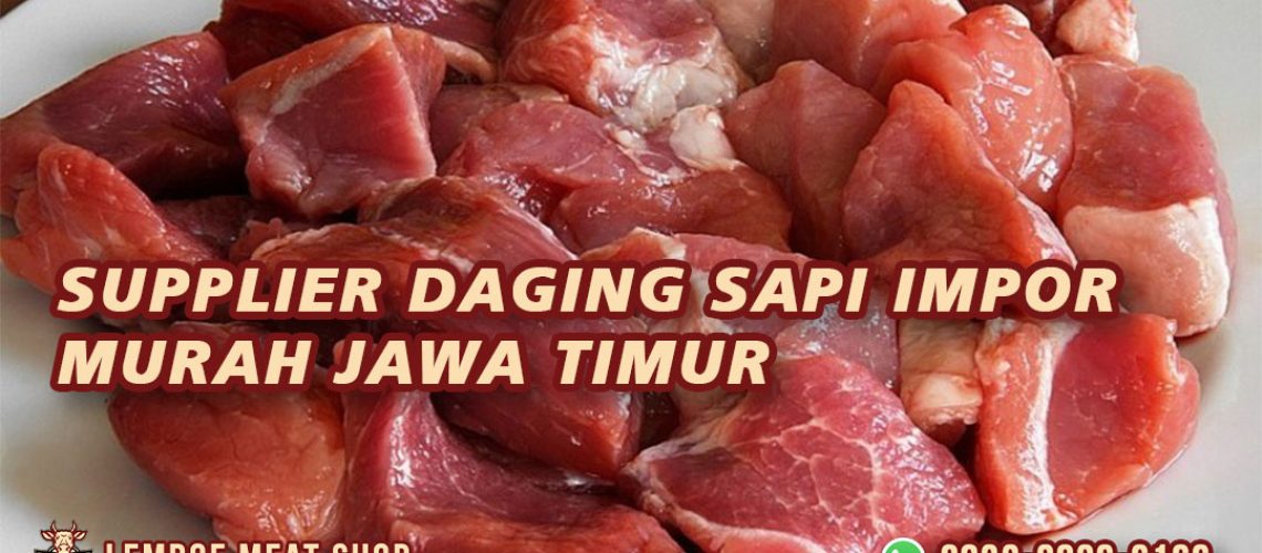 Supplier Daging Sapi Impor Murah Jawa Timur